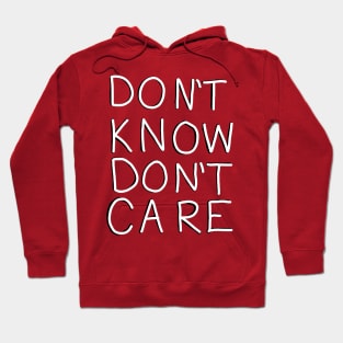 Don't Know, Don't Care (White and Black) Hoodie